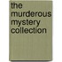 The Murderous Mystery Collection
