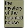 The Mystery of the Haunted House door Nicola Baxter