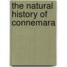 The Natural History Of Connemara door Tony Whilde