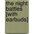 The Night Battles [With Earbuds]