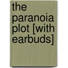 The Paranoia Plot [With Earbuds] door A.J. Butcher