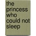The Princess Who Could Not Sleep