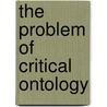 The Problem of Critical Ontology by Dustin Mcwherter