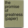 The Promise of Greatness (Paper) by Sar A. Levitan