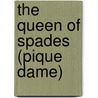 The Queen of Spades (Pique Dame) door Peter Ilyitch Tchaikovsky