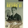 The Resistable Rise of Arturo Ui by Bertold Brecht
