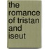 The Romance of Tristan and Iseut