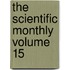 The Scientific Monthly Volume 15