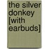 The Silver Donkey [With Earbuds]