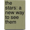 The Stars: A New Way To See Them by Margret H.A. Rey