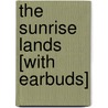 The Sunrise Lands [With Earbuds] door S.M. Stirling