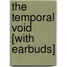 The Temporal Void [With Earbuds] door Peter F. Hamilton