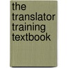 The Translator Training Textbook door Adriana Tassini