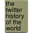 The Twitter History of the World