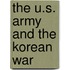 The U.S. Army and the Korean War