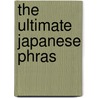 The Ultimate Japanese Phras door Kyoko Tsuchiya