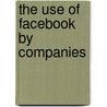 The Use of Facebook by Companies door Sophie Bertrand