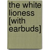 The White Lioness [With Earbuds] by Henning Mankell