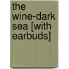 The Wine-Dark Sea [With Earbuds] door Patrick O'Brian