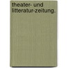 Theater- und Litteratur-Zeitung. by Unknown