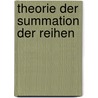Theorie Der Summation Der Reihen door Fr Tischleder