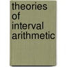 Theories of  Interval Arithmetic door Hend Dawood