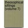 Theosophical Siftings (Volume 7) door Theosophical Publishing Society