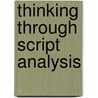 Thinking Through Script Analysis door Suzanne Burgoyne
