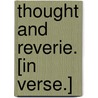 Thought and Reverie. [In verse.] door William Sawyer