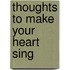 Thoughts to Make Your Heart Sing