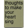 Thoughts to Make Your Heart Sing door Sally Lloyd-Jones