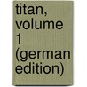 Titan, Volume 1 (German Edition) door Paul Jean
