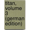 Titan, Volume 3 (German Edition) door Paul Jean