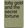 Toby Gold and the Secret Fortune door Craig R. Everett
