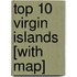Top 10 Virgin Islands [With Map]