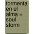 Tormenta en el Alma = Soul Storm