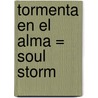 Tormenta en el Alma = Soul Storm door Lee Wilkinson