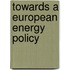 Towards a European Energy Policy