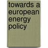 Towards a European Energy Policy door Ernesto Bonafé