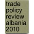 Trade Policy Review Albania 2010