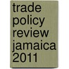 Trade Policy Review Jamaica 2011 by World Trade Organization