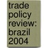 Trade Policy Review: Brazil 2004