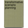 Transformative Scenario Planning by Adam Kahane