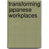Transforming Japanese Workplaces by Takashi Sakikawa