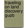 Traveling on Land Discovery Gupb door Deborah Chancellor