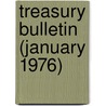 Treasury Bulletin (January 1976) by United States Dept of the Treasury