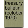 Treasury Bulletin (October 1970) door United States Dept of the Treasury