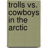 Trolls vs. Cowboys in the Arctic door Tim Wesson