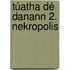 Túatha Dé Danann 2. Nekropolis
