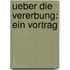 Ueber die Vererbung: Ein Vortrag